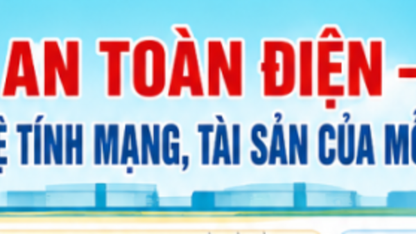 Tuyên truyền: An toàn điện - Bảo vệ tính mạng, tài sản của mỗi gia đình